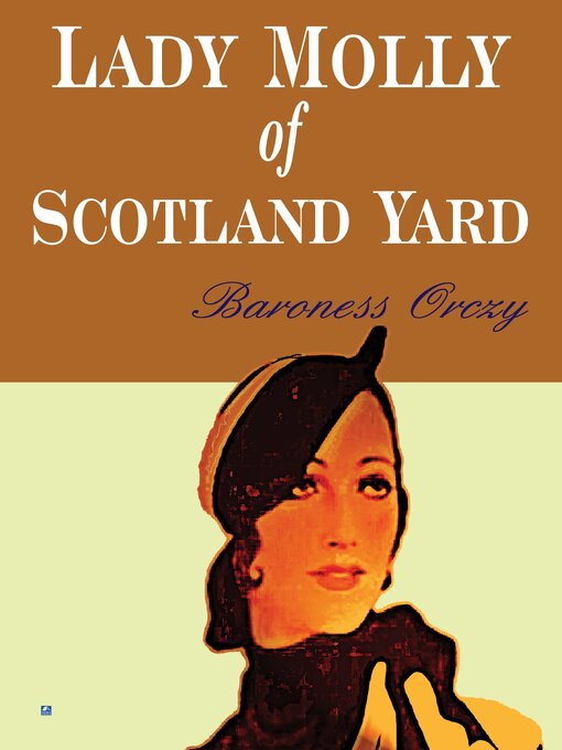 Title details for Lady Molly of Scotland Yard by Baroness Orczy - Available